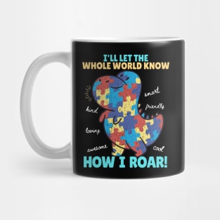 I'll let the whole world know how I roar Mug